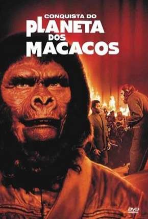 Filme A Conquista do Planeta dos Macacos Dublado / Dual Áudio