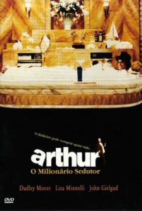 Filme Arthur - O Milionário Sedutor Dublado / Dual Áudio