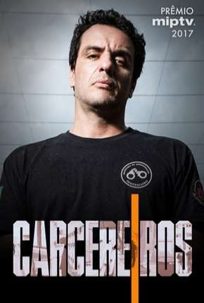 Série Carcereiros - 1ª Temporada Nacional