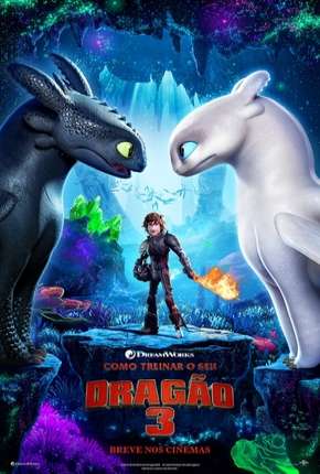 Filme Como Treinar o Seu Dragão 3 - How to Train Your Dragon: The Hidden World Dublado / Dual Áudio