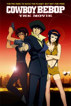 Filme Cowboy Bebop - O Filme Legendado 