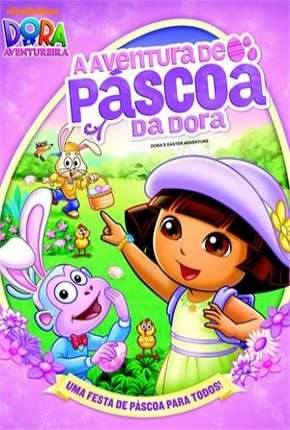 Filme Dora a Aventureira - A Aventura de Páscoa da Dora Dublado