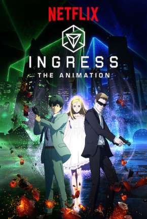 Anime Ingress - The Animation Dublado / Dual Áudio