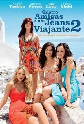 Filme Quatro Amigas e um Jeans Viajante 2 Dublado