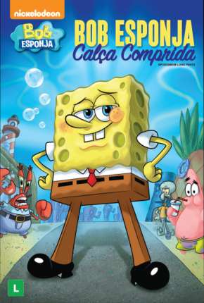 Filme Bob Esponja - Calça Comprida Dublado / Dual Áudio