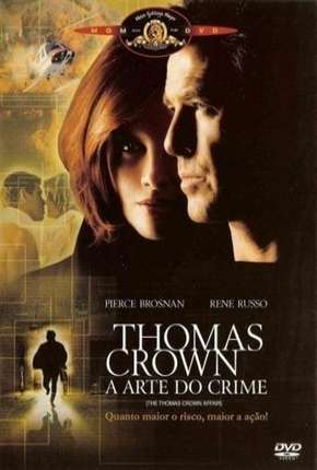 Filme Thomas Crown - A Arte do Crime Dublado / Dual Áudio