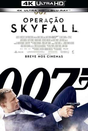 Filme 007 - Operação Skyfall - 4K Dublado / Dual Áudio