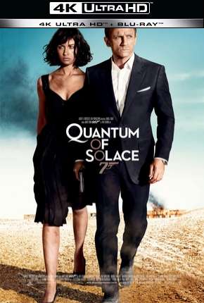 Filme 007 - Quantum of Solace - 4K Dublado / Dual Áudio