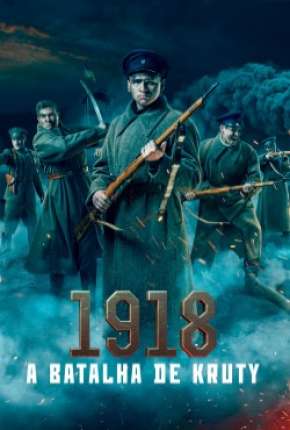 Filme 1918 - A Batalha de Kruty Dublado