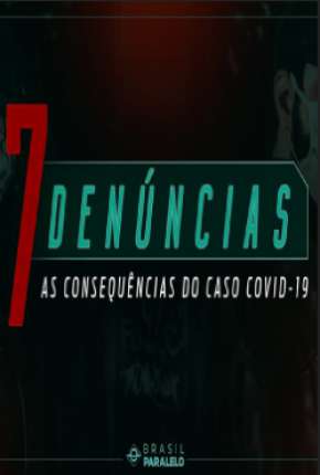 Filme 7 Denúncias: As Consequências do Caso COVID-19 Dublado