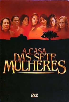 Série A Casa das Sete Mulheres - Completa Nacional