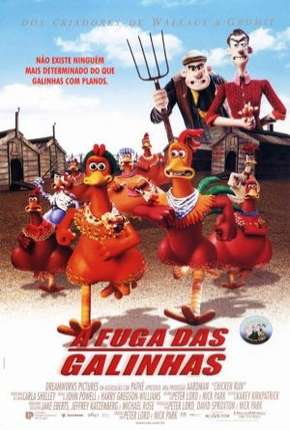 Filme A Fuga das Galinhas - Chicken Run Dublado / Dual Áudio