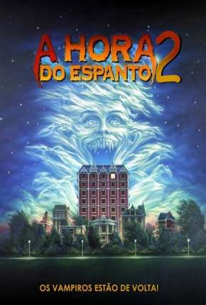 Filme A Hora do Espanto 2 - 1988 Fright Night Part 2 Dublado / Dual Áudio