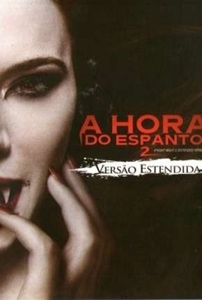 Filme A Hora do Espanto 2 - 2013 Fright Night 2 Dublado