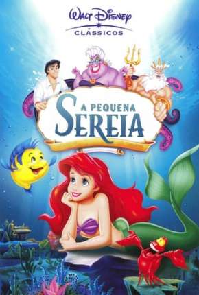 Filme A Pequena Sereia (Animação) Dublado / Dual Áudio