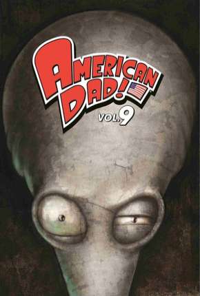 Desenho American Dad! - 9ª Temporada Dublado