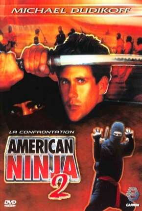 Filme American Ninja 2 - A Volta do Guerreiro Americano Dublado / Dual Áudio