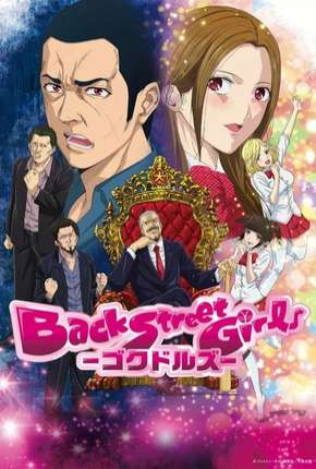 Anime Back Street Girls - Gokudolls Dublado / Dual Áudio