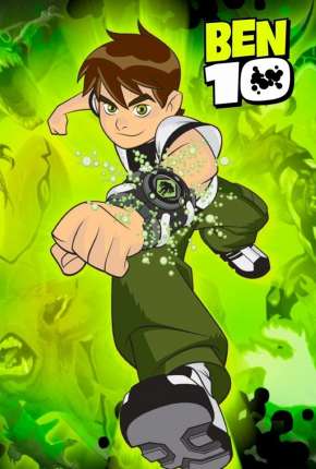 Desenho Ben 10 - Completo Dublado / Dual Áudio