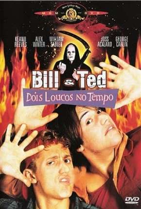 Filme Bill e Ted - Dois Loucos no Tempo Dublado / Dual Áudio