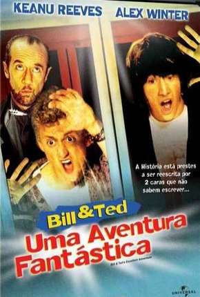 Filme Bill e Ted - Uma Aventura Fantástica Dublado / Dual Áudio