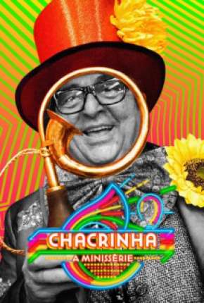 Série Chacrinha - A Minissérie Completa Nacional