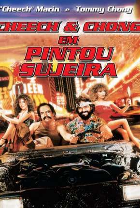 Filme Cheech e Chong - Pintou Sujeira Dublado