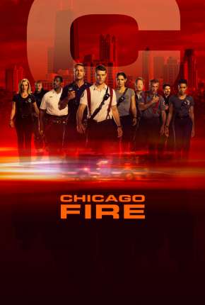 Série Chicago Fire - Heróis Contra o Fogo - 8ª Temporada Dublada / Dual Áudio