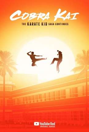 Série Cobra Kai - 1ª Temporada - Completa Legendada 