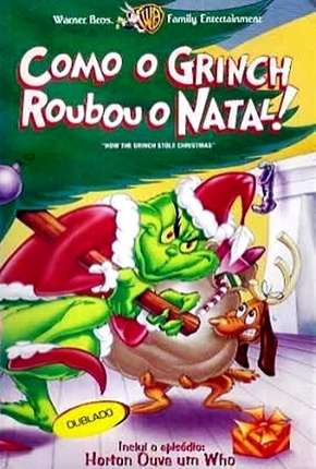 Filme Como o Grinch Roubou o Natal! Dublado / Dual Áudio