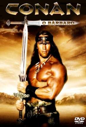 Filme Conan, o Bárbaro - Arnold Schwarzenegger Dublado