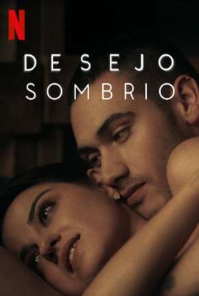 Série Desejo Sombrio - 1ª Temporada Completa Dublada / Dual Áudio