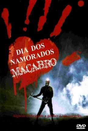 Filme Dia dos Namorados Macabro - My Bloody Valentine Dublado / Dual Áudio