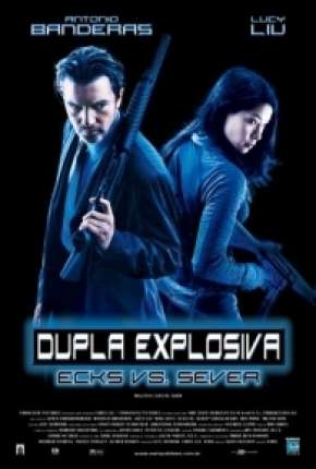 Filme Dupla Explosiva - Ballistic: Ecks vs. Sever Dublado