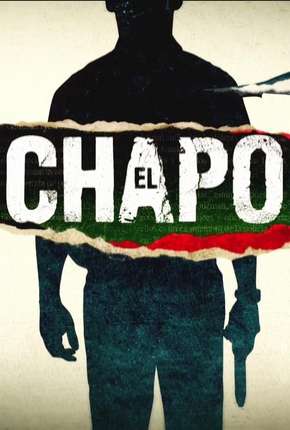 Série El Chapo - 1ª Temporada Completa Dublada / Dual Áudio