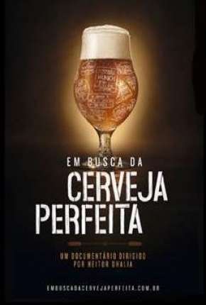 Filme Em Busca da Cerveja Perfeita Nacional