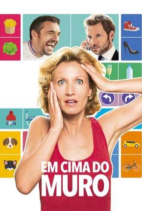 Filme Em Cima do Muro - Lembarras du choix Dublado / Dual Áudio