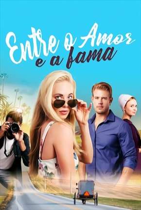 Filme Entre o Amor e a Fama Dublado / Dual Áudio