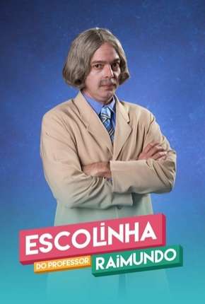 Série Escolinha do Professor Raimundo - Nova Geração - 5ª Temporada Completa Nacional