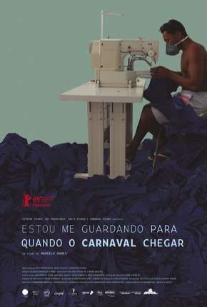 Filme Estou Me Guardando Para Quando O Carnaval Chegar Nacional