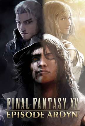 Anime Final Fantasy XV - Episode Ardyn - Prologue Legendado