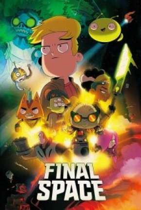 Desenho Final Space - 2ª Temporada Legendada 