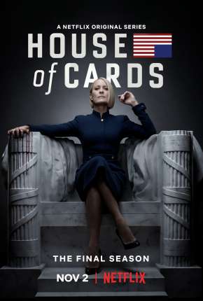 Série House of Cards - 6ª Temporada Completa Dublada / Dual Áudio