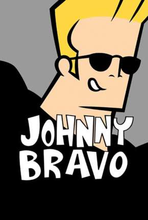 Desenho Johnny Bravo - Completo Dublado