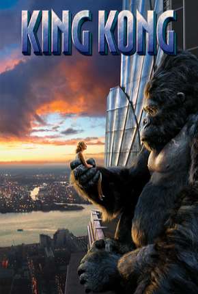 Filme King Kong - Versão Estendida Dublado / Dual Áudio