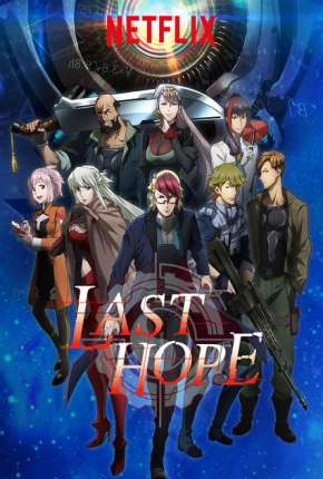 Anime Last Hope - Completa Dublado / Dual Áudio