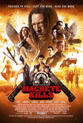 Filme Machete Mata - Machete Kills Dublado