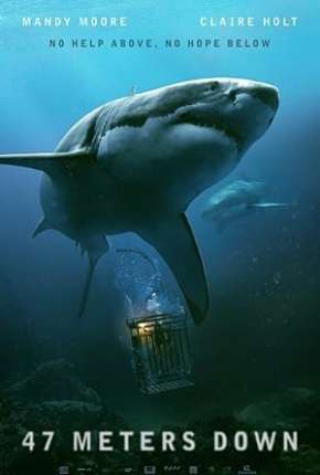 Filme Medo Profundo - 47 Meters Down Dublado / Dual Áudio