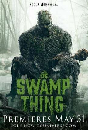 Série Monstro do Pântano - Swamp Thing Legendada 