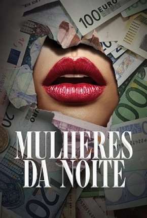 Série Mulheres da Noite - 1ª Temporada Dublada